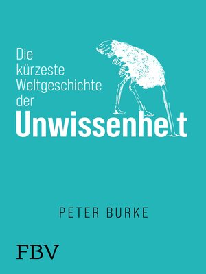 cover image of Die kürzeste Weltgeschichte der Unwissenheit